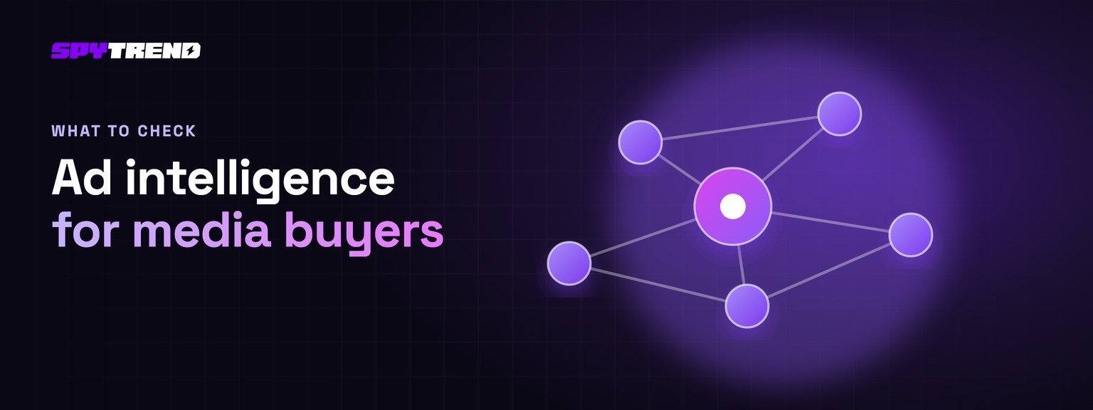 Ad intelligence for media buyers: what to check before you spend