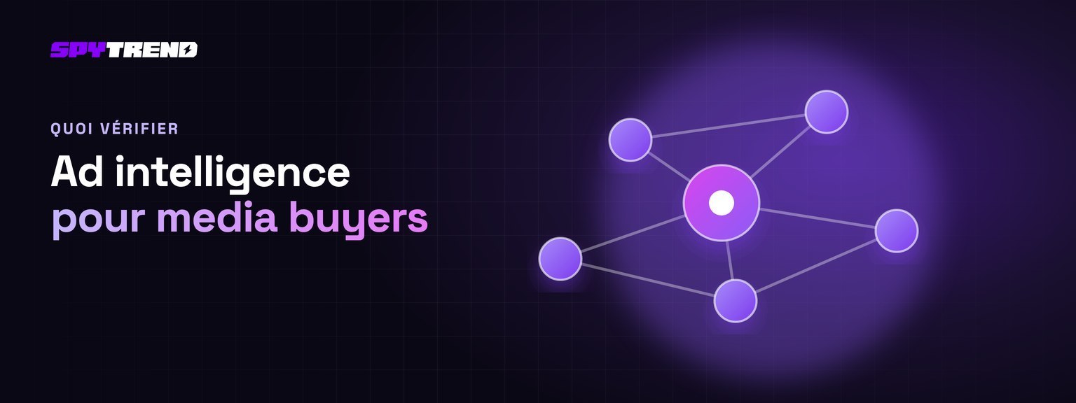 Veille publicitaire pour les media buyers : que vérifier avant d’investir ?