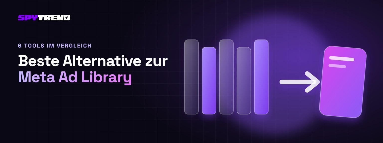 Die beste Alternative zur Meta Werbebibliothek: 6 Tools im Vergleich und was die Bibliothek nicht zeigt