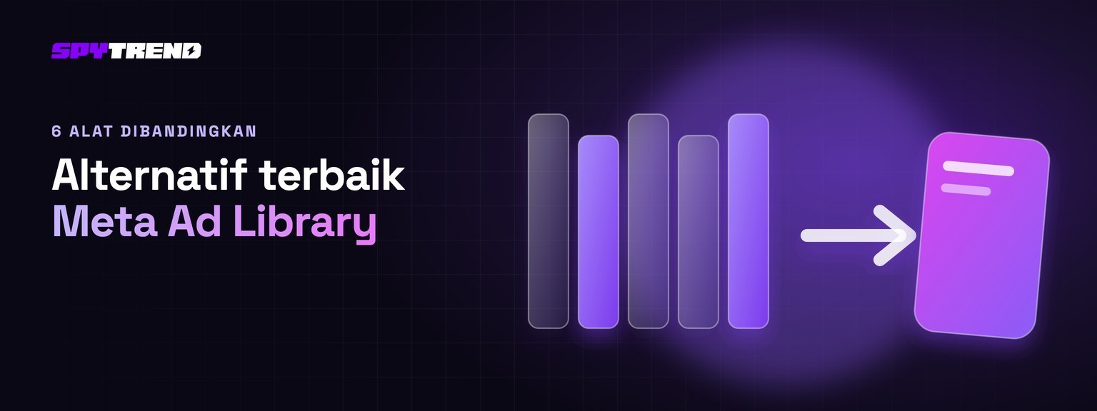 Alternatif terbaik untuk Meta Ad Library: perbandingan 6 tool berdasarkan hal yang tak ditampilkan pustaka ini