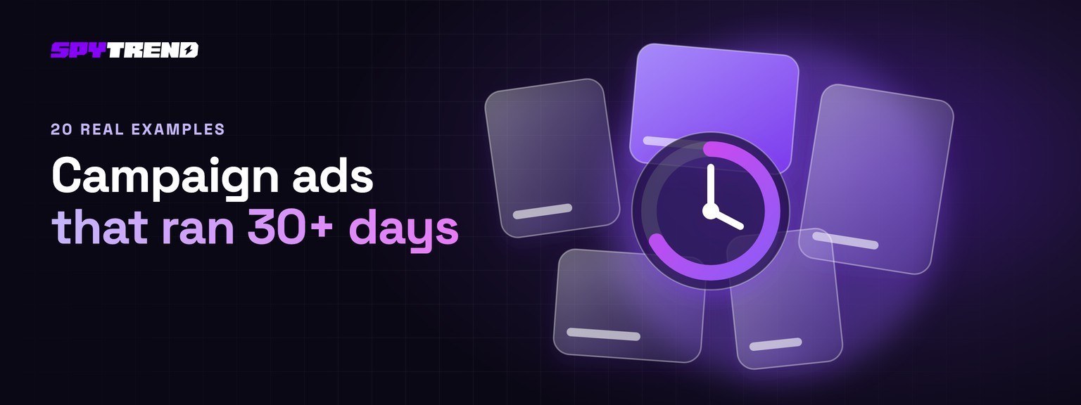 Campaign ad examples: 20 creatives that kept their budget for 30+ days