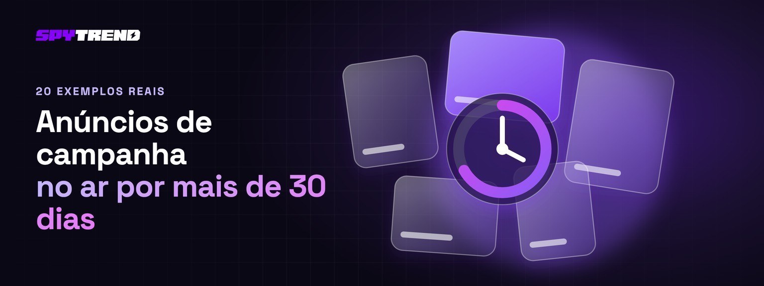 Exemplos de anúncios de campanhas: 20 criativos que receberam investimento por pelo menos 30 dias