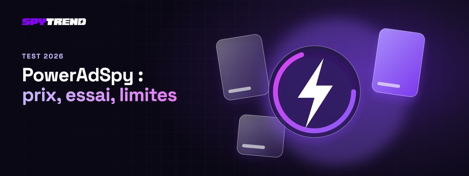 PowerAdSpy : avis 2026 sur ses tarifs, son essai et les chiffres de sa base de publicités