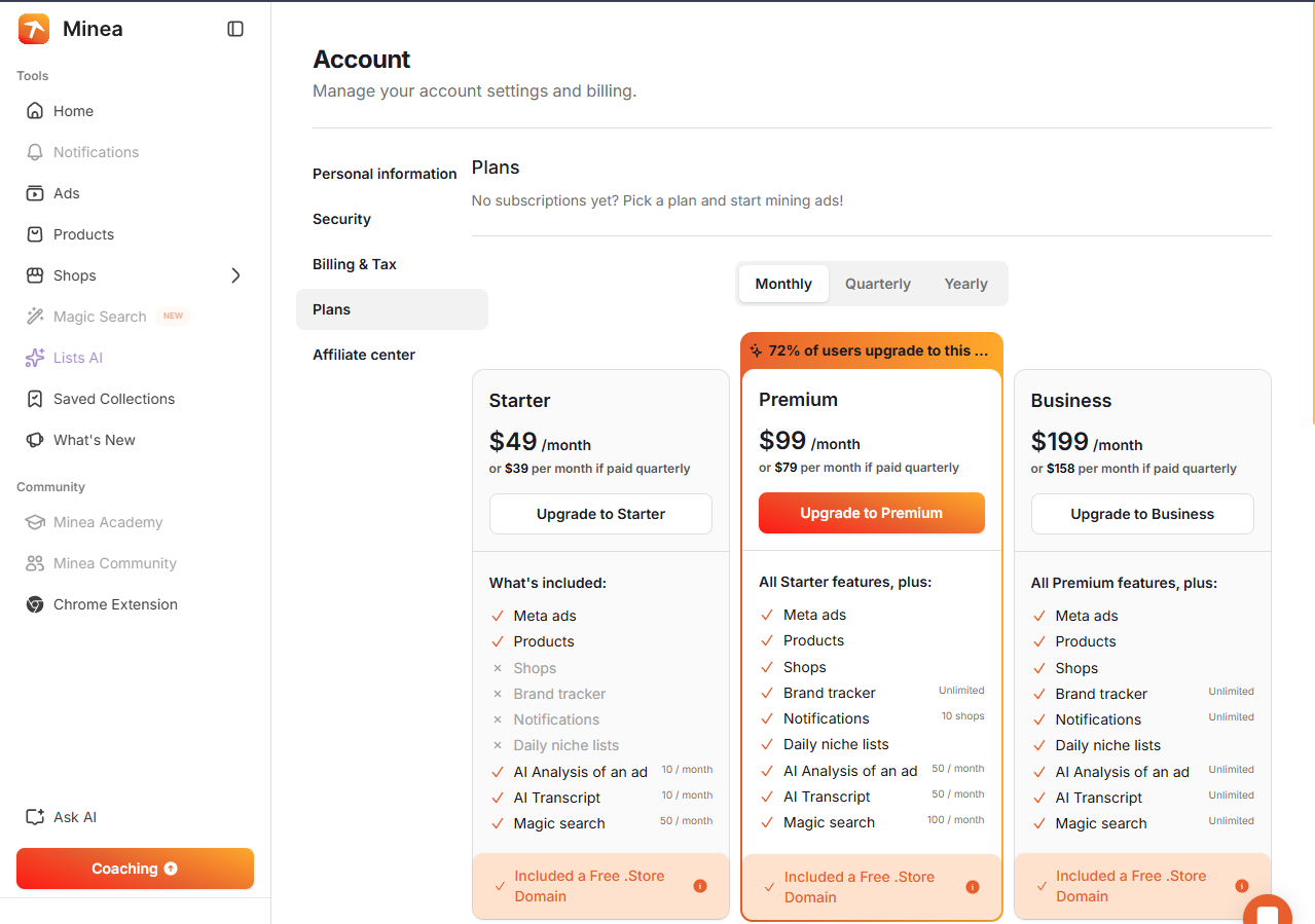 Minea-Ansicht „Account“ → „Tarife“: Starter für 49 $/Monat (39 $/Monat bei Quartalszahlung), wobei Shops, Marken-Tracker, Benachrichtigungen und tägliche Nischenlisten durchgestrichen und KI-Analyse/KI-Transkript/Magische Suche auf 10/10/50 pro Monat begrenzt sind; Premium für 99 $/Monat (79 $/Monat bei Quartalszahlung) ergänzt diese vier Funktionen, bietet einen unbegrenzten Marken-Tracker und Benachrichtigungen für 10 Shops und hebt die Limits auf 50/50/100; Business für 199 $/Monat (158 $/Monat bei Quartalszahlung) entfernt alle Limits; alle drei enthalten eine kostenlose .Store-Domain